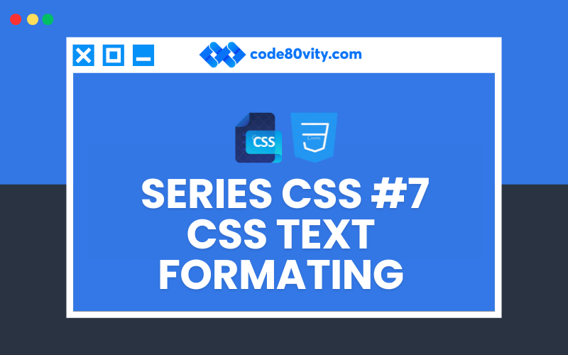 Series Mahir CSS #7 : CSS Formating