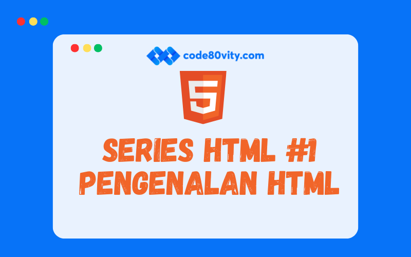 Belajar HTML #1: Pengenalan HTML
