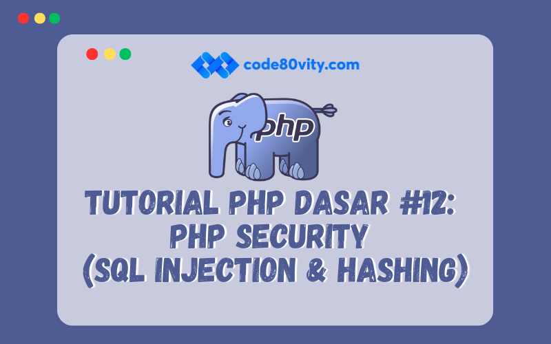 Tutorial PHP Dasar #12:  php security  (sql injection & hashing)